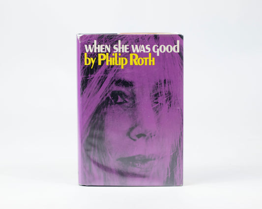 VINTAGE 1967 FIRST EDITION COPY OF "WHEN SHE WAS GOOD" BY PHILIP ROTH