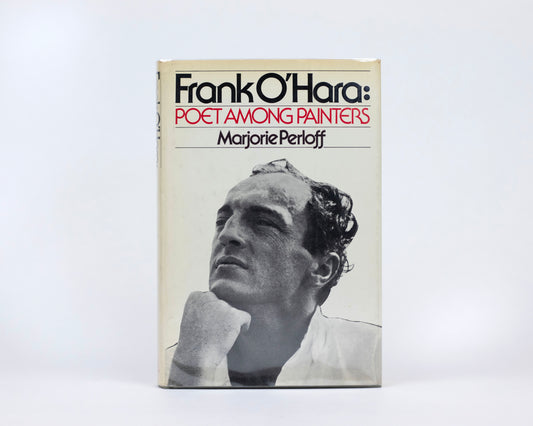 VINTAGE 1977 1ST ED. COPY OF "FRANK O'HARA: A POET AMONG PAINTERS" BY MARJORIE PERLOFF