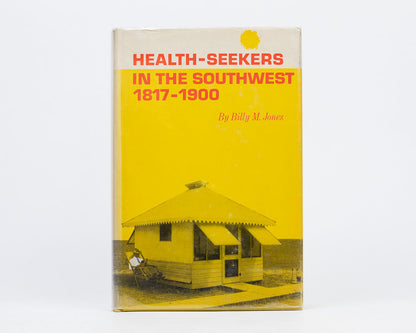 VINTAGE 1967 COPY OF "HEALTH-SEEKERS IN THE SOUTHWEST, 1817-1900" BY BILLY M. JONES