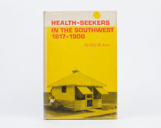 VINTAGE 1967 COPY OF "HEALTH-SEEKERS IN THE SOUTHWEST, 1817-1900" BY BILLY M. JONES